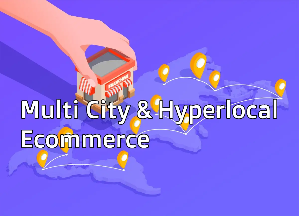 multi city and hyperlocal ecommerce