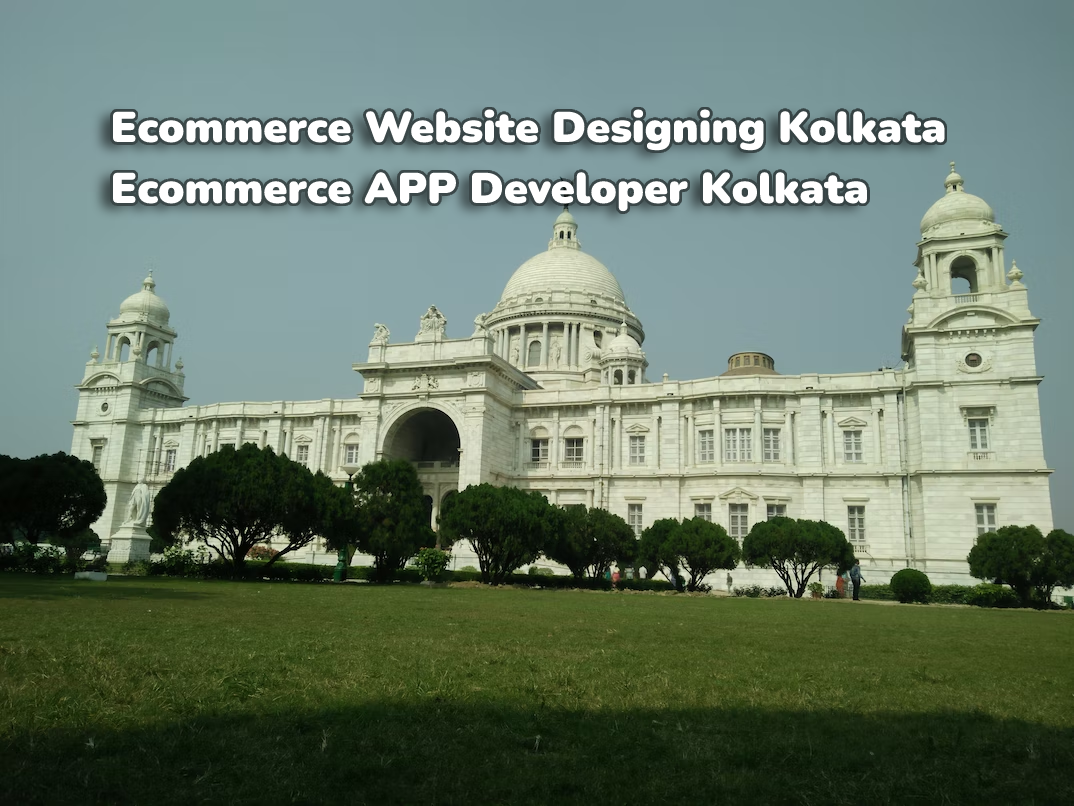 Ecommerce Website Designing Kolkata - Ecommerce APP Developer Kolkata